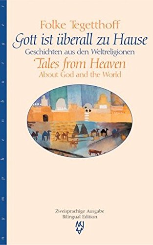 Download Gott ist überall zu Hause / Tales from Heaven. Geschichten aus den Weltreligionen / About God and the World Download Gott ist überall zu Hause / Tales from Heaven. Geschichten aus den Weltreligionen / About God and the World