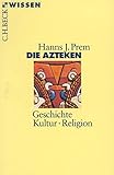 Image de Die Azteken: Geschichte, Kultur, Religion (Beck'sche Reihe)