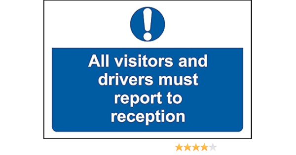 All Visitors And Drivers Must Report To Reception Safety Sign 3mm Aluminium Sign 400mm X 300mm Amazon Co Uk Diy Tools
