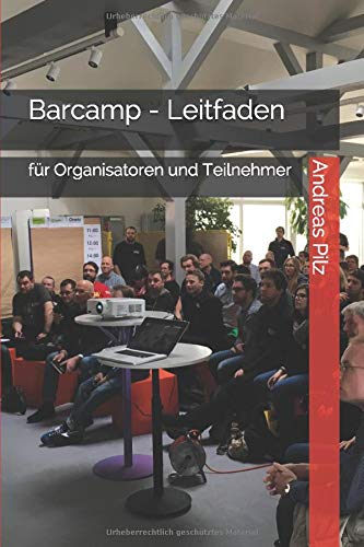 Barcamp - Leitfaden für Organisatoren und Teilnehmer