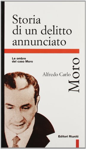 Download Storia di un delitto annunciato. Le ombre del caso Moro Download Storia di un delitto annunciato. Le ombre del caso Moro