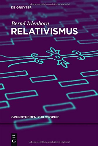 Download Relativismus (Grundthemen Philosophie) Download Relativismus (Grundthemen Philosophie)