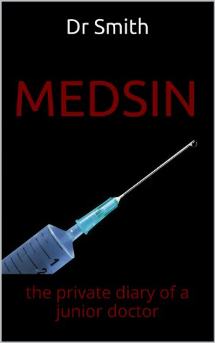 Download medsin. the private diary of a junior doctor