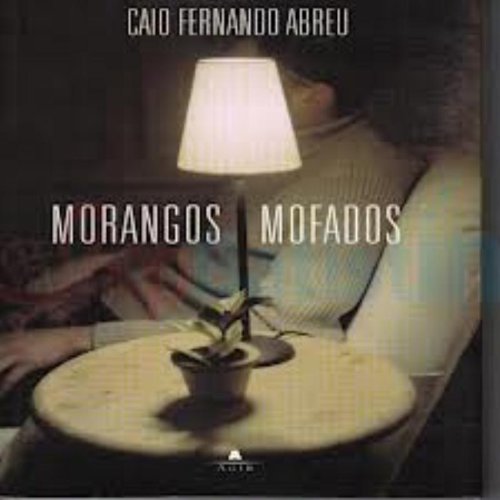 Morangos Mofados (Portuguese): Amazon.co.uk: Caio Fernando Abreu ...