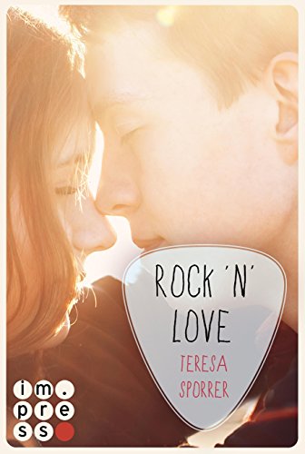 Rock'n'Love (Ein Rockstar-Roman) (Die Rockstar-Reihe ) von [Sporrer, Teresa]