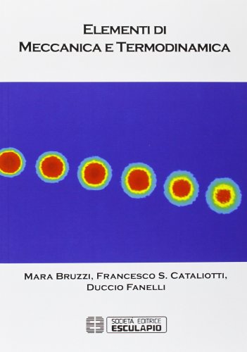 Elementi di meccanica e termodinamica Elementi di meccanica e termodinamica