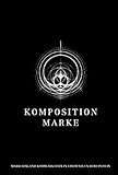 Komposition Marke: Marketing und Kommunikation im neuen Bewusstsein by 