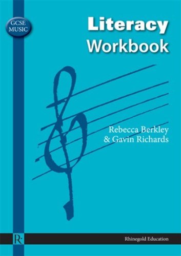 Rebecca Berkley/Gavin Richards: GCSE Music Literacy Workbook