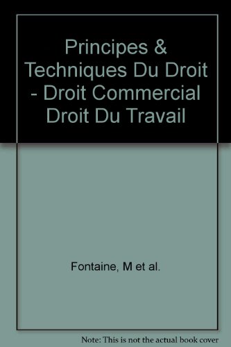 Principes & Techniques Du Droit - Droit Commercial Droit Du Travail
