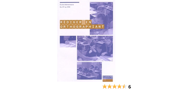Amazon Fr Rediger En Orthographiant Ecole Elementaire Du Cp Au Cm2 Maillot Pascal Collectif Wassenberg Christian Livres