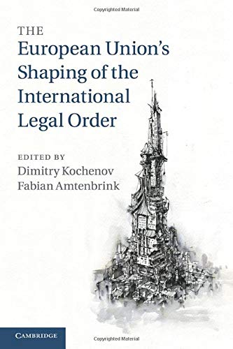The European Union's Shaping of the International Legal Order