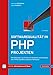 Softwarequalität in PHP-Projekten: Mit Fallstudien von Firmen wie Facebook und Projekten wie TYPO3, Symfony und Zend Framework by 