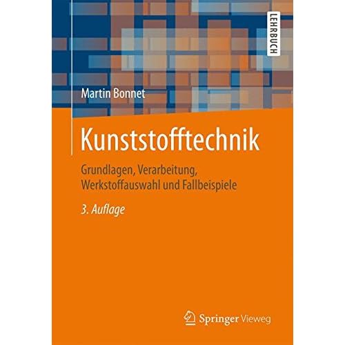 [PDF] Download Kunststofftechnik: Grundlagen- Verarbeitung- Werkstoffauswahl und Fallbeispiele Kostenlos