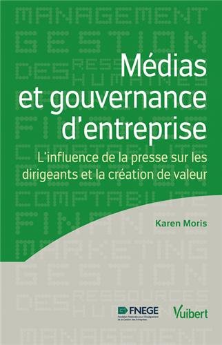 Download Médias et gouvernance d'entreprise - L'influence de la presse sur les dirigeants et la création de valeur