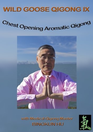 Preisvergleich Produktbild Wild Goose Qigong IX - Chest Opening Aromatic Qigong