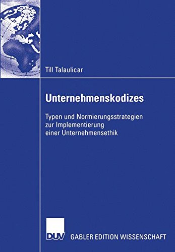 Unternehmenskodizes: Typen und Normierungsstrategien zur Implementierung einer Unternehmensethik