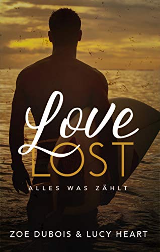 Love Lost: Alles was zÃ¤hlt von [Dubois, Zoe, Heart, Lucy]
