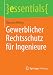 Gewerblicher Rechtsschutz für Ingenieure (essentials) by