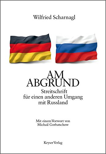 Download AM ABGRUND: Streitschrift für einen anderen Umgang mit Russland Download AM ABGRUND: Streitschrift für einen anderen Umgang mit Russland