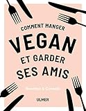 Comment manger vegan et garder ses amis