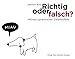Richtig oder falsch?: Hitliste sprachlicher Zweifelsfälle by 