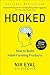 Hooked: How to Build Habit-Forming Products by Ryan Hoover, Nir Eyal