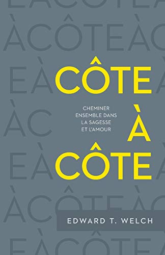 Côte à côte (Side by Side: Walking with Others in Wisdom and Love): Cheminer ensemble dans la sagesse et l'amour francais Côte à côte (Side by Side: Walking with Others in Wisdom and Love): Cheminer ensemble dans la sagesse et l'amour francais