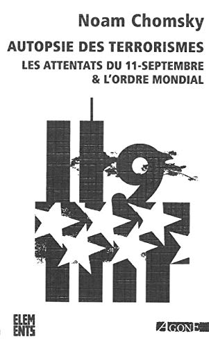 Autopsie des Terrorismes: Les Attentats du 11 Septembre et l'Ordre Autopsie des Terrorismes: Les Attentats du 11 Septembre et l'Ordre