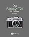 Produktbild Die Fujifilm X-T20: 110 Profitipps