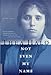 Not Even My Name: A True Story (English Edition) by Thea Halo