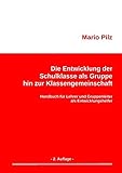Image de Die Entwicklung der Schulklasse als Gruppe hin zur Klassengemeinschaft: Handbuch für Lehrer und Gru