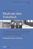 Flucht aus dem Todesblock. Der Massenausbruch sowjetischer Offiziere aus dem Block 20 des KZ Mauthausen und die „Mühlviertler Hasenjagd“ – Hintergründe, Folgen, Aufarbeitung by