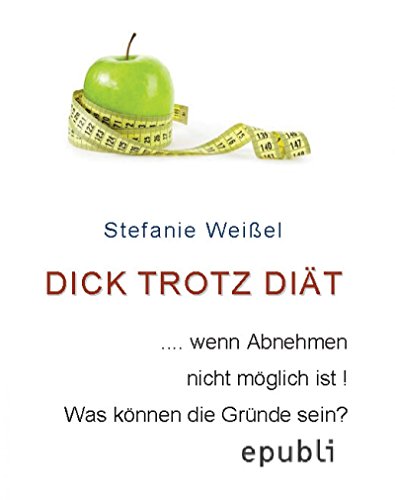 Download Dick trotz Diät: Wenn Abnehmen nicht möglich ist! Was können die Gründe sein? Download Dick trotz Diät: Wenn Abnehmen nicht möglich ist! Was können die Gründe sein?