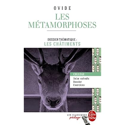 Les Métamorphoses (Edition pédagogique) : Dossier thématique : Les Châtiments (Classiques Pédago)
