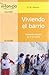 Viviendo el barrio: Haciendo escuela de 0 a 6 años (Temas de infancia) - Manuel Angel Puentes Zamora, Maria Isabel Vallejo Iañez, Joaquina Isabel Fresco Rivas, Trinidad Vico Ramírez, Isabel Lourdes Acale Sánchez, Antonia Solozábal Herrera, Mª Teresa Chamorro Villar, Mercedes Blasi Vélez, Juan Quesada Gámiz