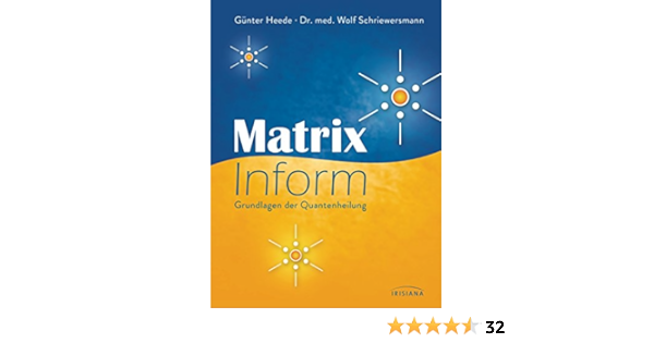 Matrix Inform Grundlagen Der Quantenheilung Ebook Heede Gunter Schriewersmann Wolf Amazon De Kindle Shop