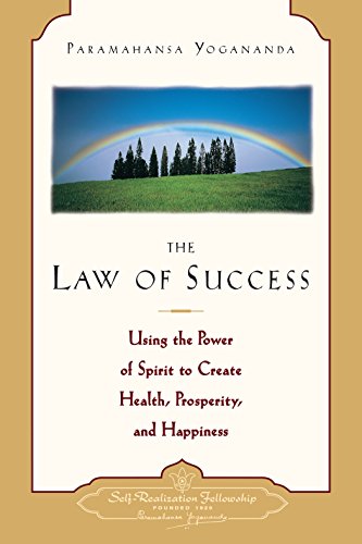 The Law of Success: Using the Power of Spirit to Create Health, Prosperity, and Happiness (Self-Real The Law of Success: Using the Power of Spirit to Create Health, Prosperity, and Happiness (Self-Real