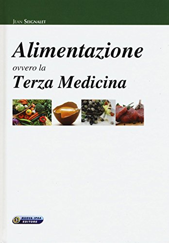 Alimentazione ovvero la terza medicina: 1 Alimentazione ovvero la terza medicina: 1