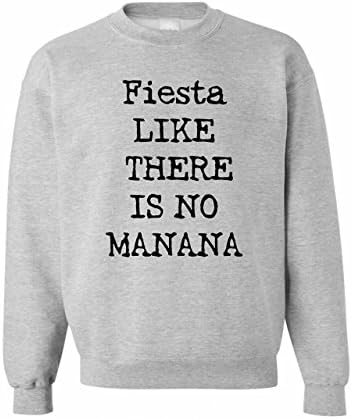Fiesta LIke There Is No Manana Medium Unisex Sweater