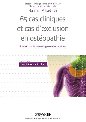 Download 65 cas cliniques et cas d'exclusion en ostéopathie ; Fondés sur la sémiologie osthéopathique Download 65 cas cliniques et cas d'exclusion en ostéopathie ; Fondés sur la sémiologie osthéopathique