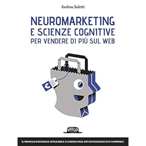 Neuromarketing e scienze cognitive per vendere di più sul web: Il modello universale