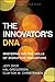 The Innovator's DNA: Mastering the Five Skills of Disruptive Innovators by 