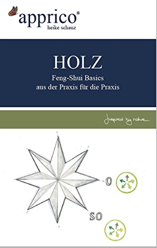 HOLZ - Feng-Shui-Basics - aus der Praxis für die Praxis