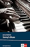 Sonny's Blues: Schulausgabe für das Niveau B2, ab dem 6. Lernjahr. Ungekürzter englischer Originaltext mit Annotationen (Klett English Editions) by James Baldwin