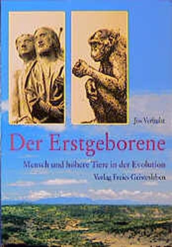 Der Erstgeborene: Mensch und höhere Tiere in der Evolution