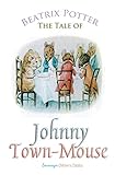 The Tale of Johnny Town-Mouse (Peter Rabbit Tales) by Beatrix Potter