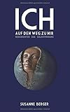 ICH auf dem Weg zu mir: Geschichten der Selbstfindung by Susanne Berger