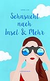 Image de Sehnsucht nach Insel & Mehr (Liebes-Trilogie 3)