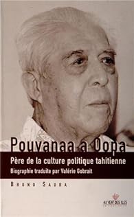 Book's Cover ofPouvanaa a Oopa : Père de la culture politique tahitienne édition bilingue français-tahitien