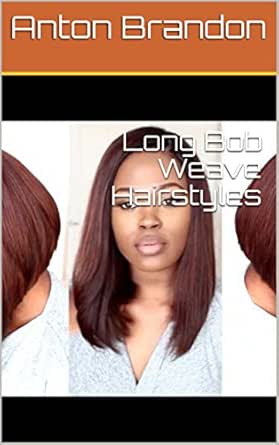 Long Bob Weave Hairstyles Ebook Anton Brandon Amazon In Kindle